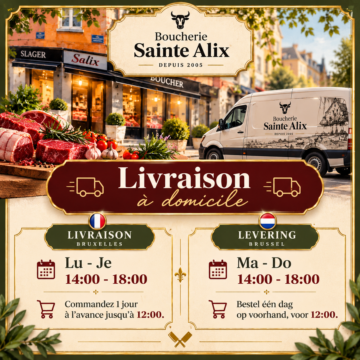 Boucherie Sainte Alix : livraison du lundi au jeudi, 14 h à 18 h, commande un jour à l'avance avant 12 h. Levering maandag tot donderdag, 14:00 tot 18:00, bestel één dag op voorhand vóór 12:00.